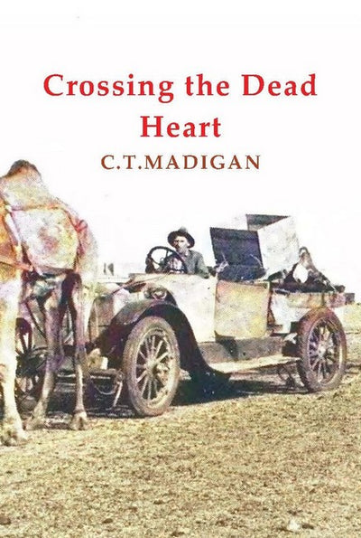 Crossing the Dead Heart by C T Madigan