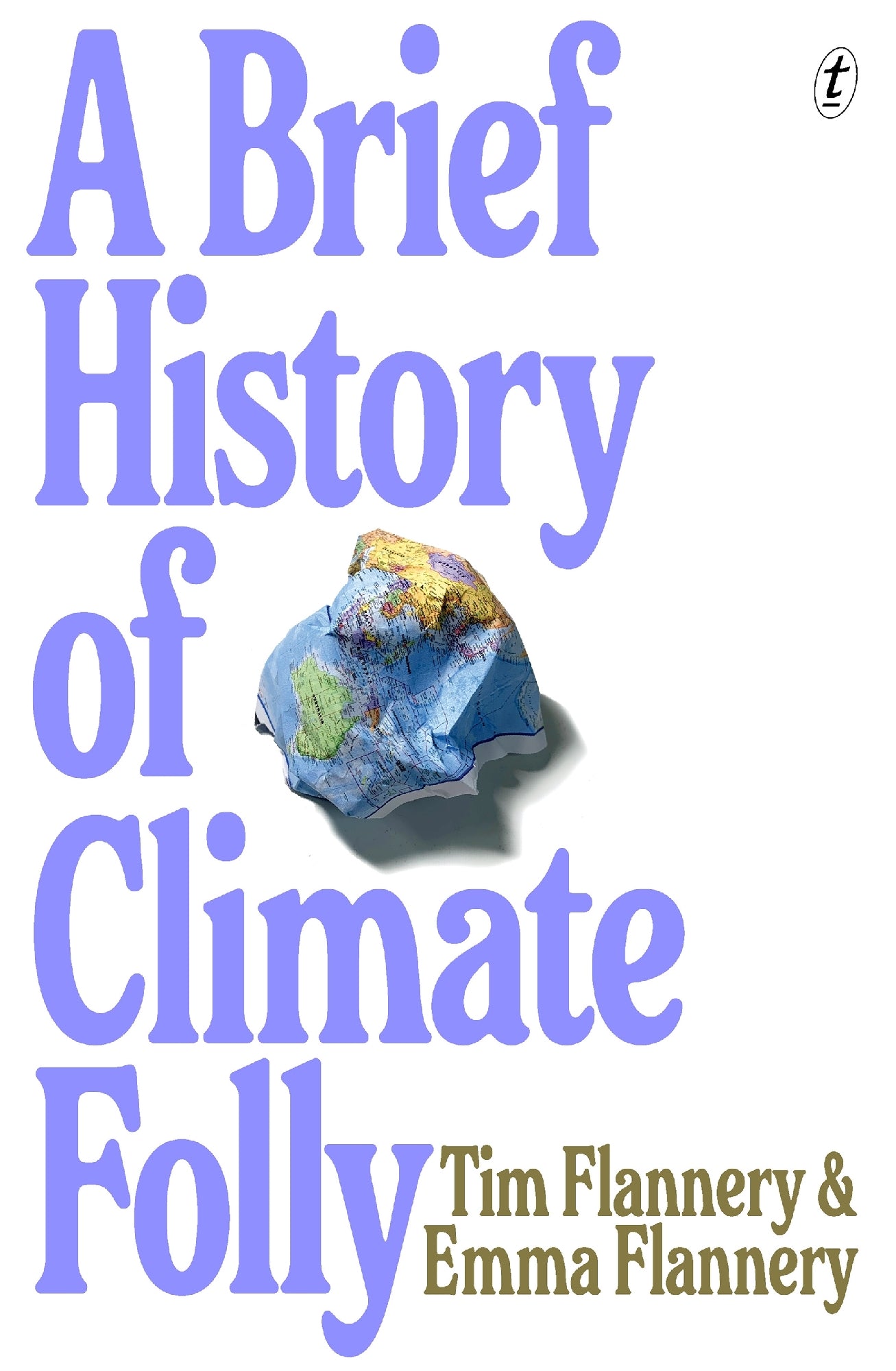 A Brief History of Climate Folly by Tim Flannery