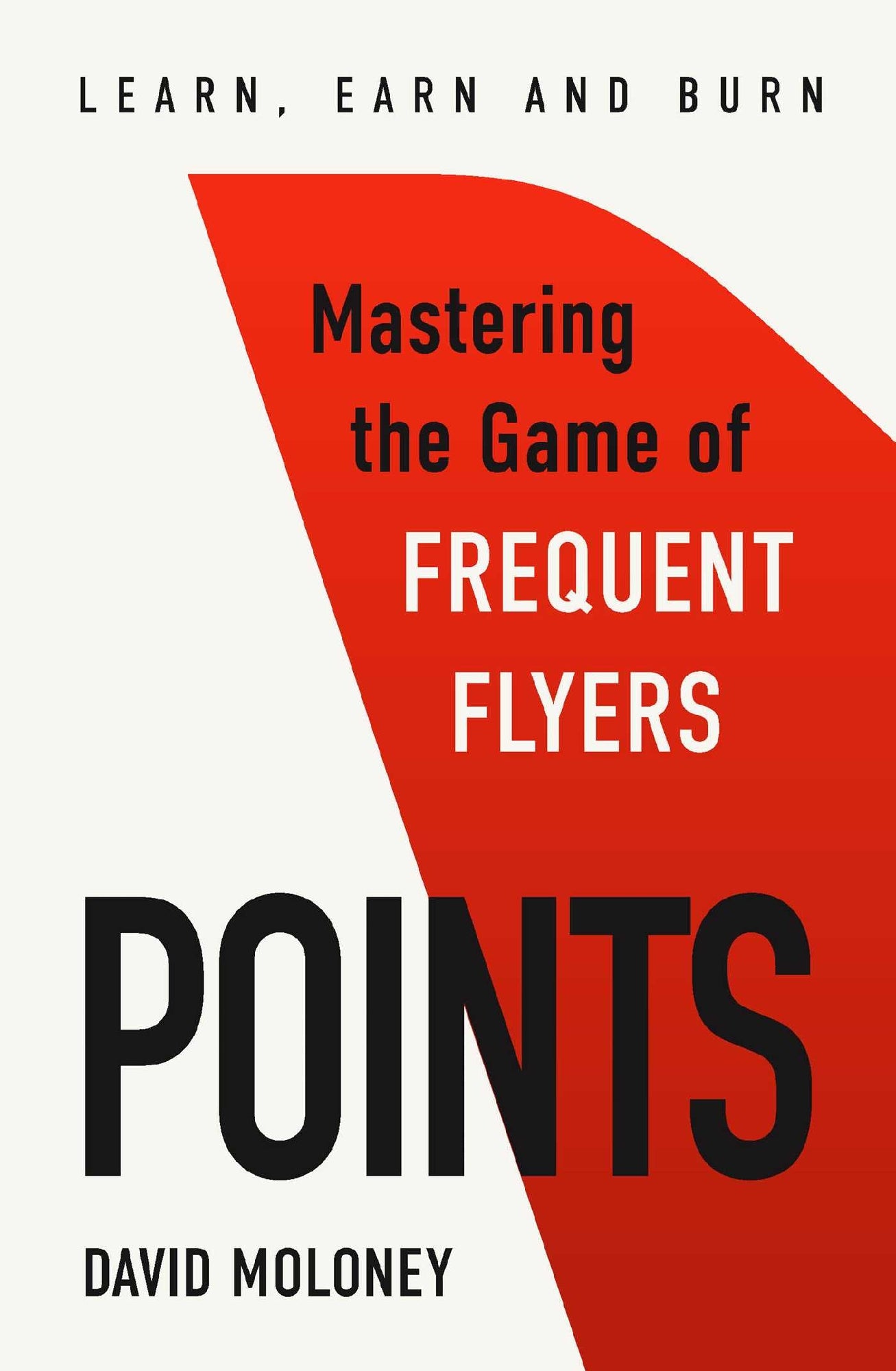 Points: Mastering the Game of Frequent Flyers by David Moloney (out 29 Septeber 2026)