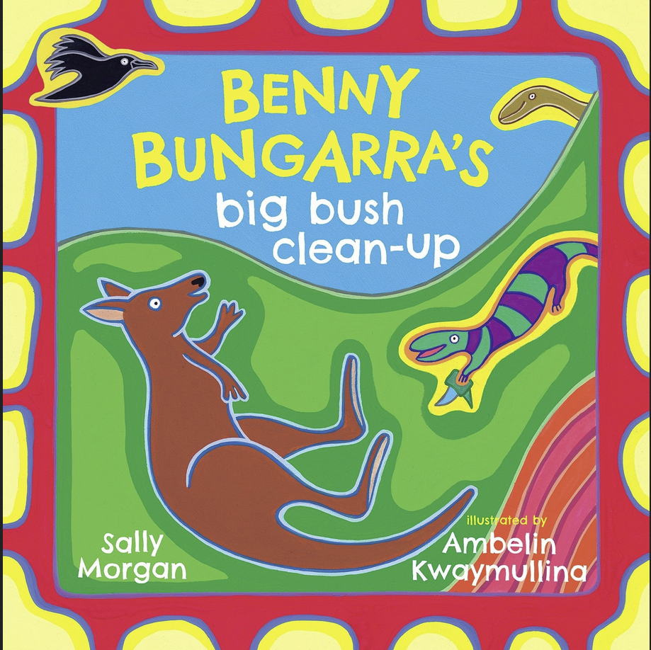 Benny Bungarra's Big Bush Clean-Up by Sally Morgan