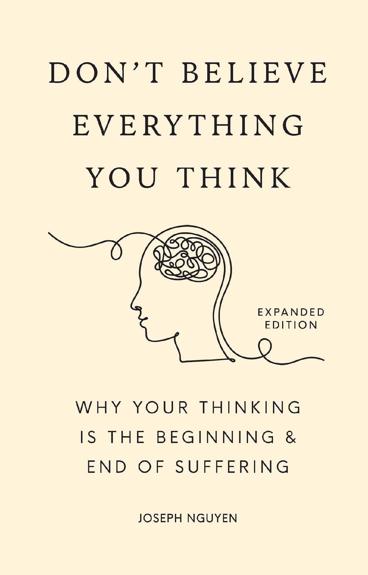 Don't Believe Everything You Think (Expanded Edition) by Joseph Nguyen