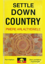 Settle Down Country by Pam Nathan and Dick Lechleitner Japanangka (limited copies available) - Red Kangaroo Books