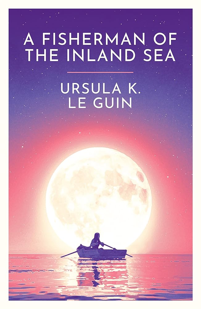 A Fisherman of the Inland Sea by Ursula K Le Guin - Red Kangaroo Books