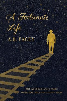 A Fortunate Life by A B Facey - Red Kangaroo Books