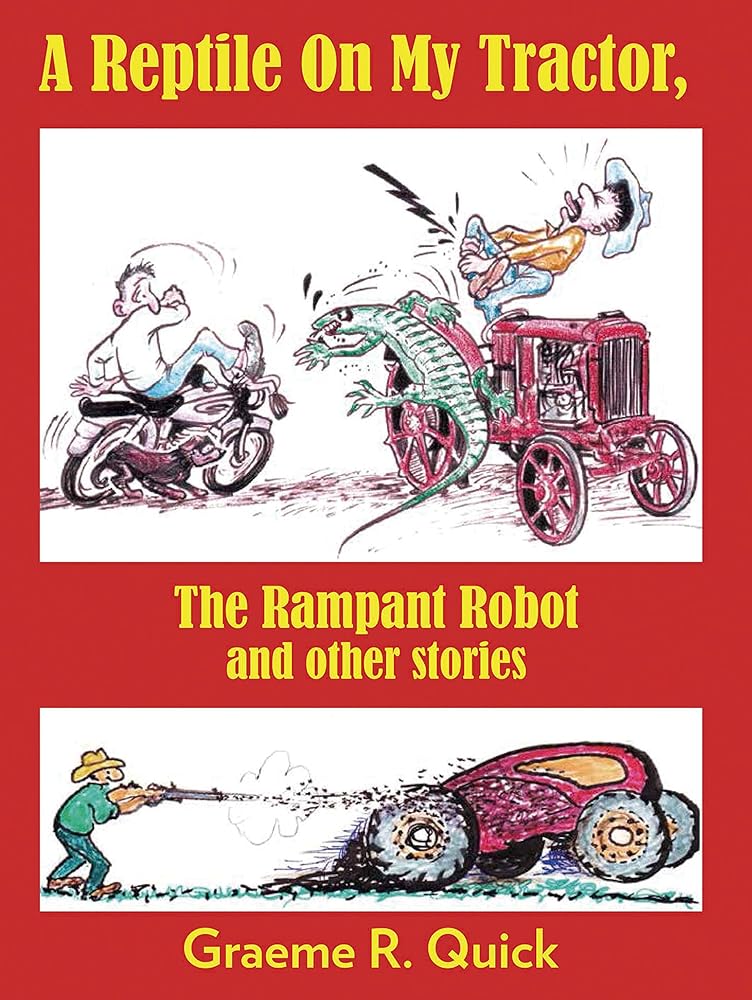 A Reptile on my Tractor: The Rampant Robot and other stories - Red Kangaroo Books