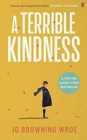 A Terrible Kindness The Sunday Times Top 10 Bestseller by Jo Browning Wroe - Red Kangaroo Books