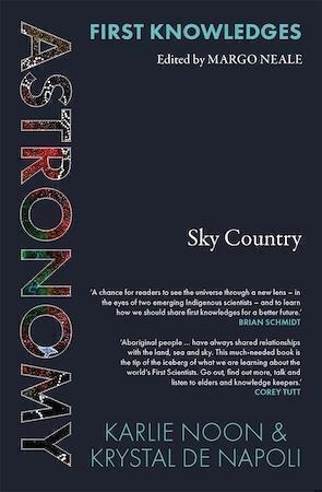 Astronomy: Sky Country, First Knowledges series by Karlie Noon and Krystal De Napoli - Red Kangaroo Books