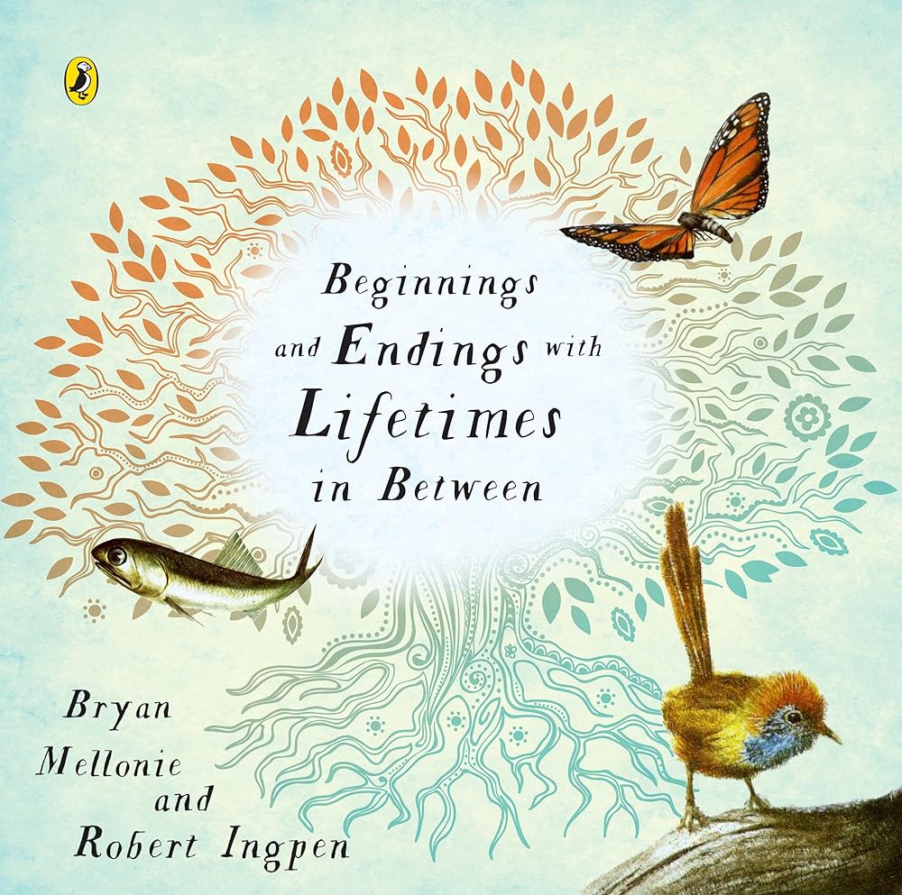 Beginnings and Endings with Lifetimes in Between by Bryan Mellonie, Robert Ingpen - Red Kangaroo Books