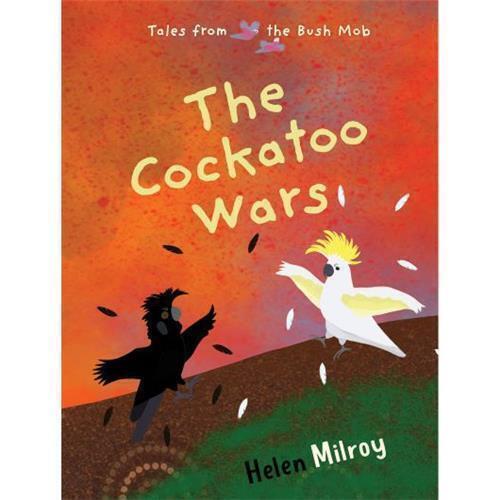 The Cockatoo Wars by Helen Milroy - Red Kangaroo Books