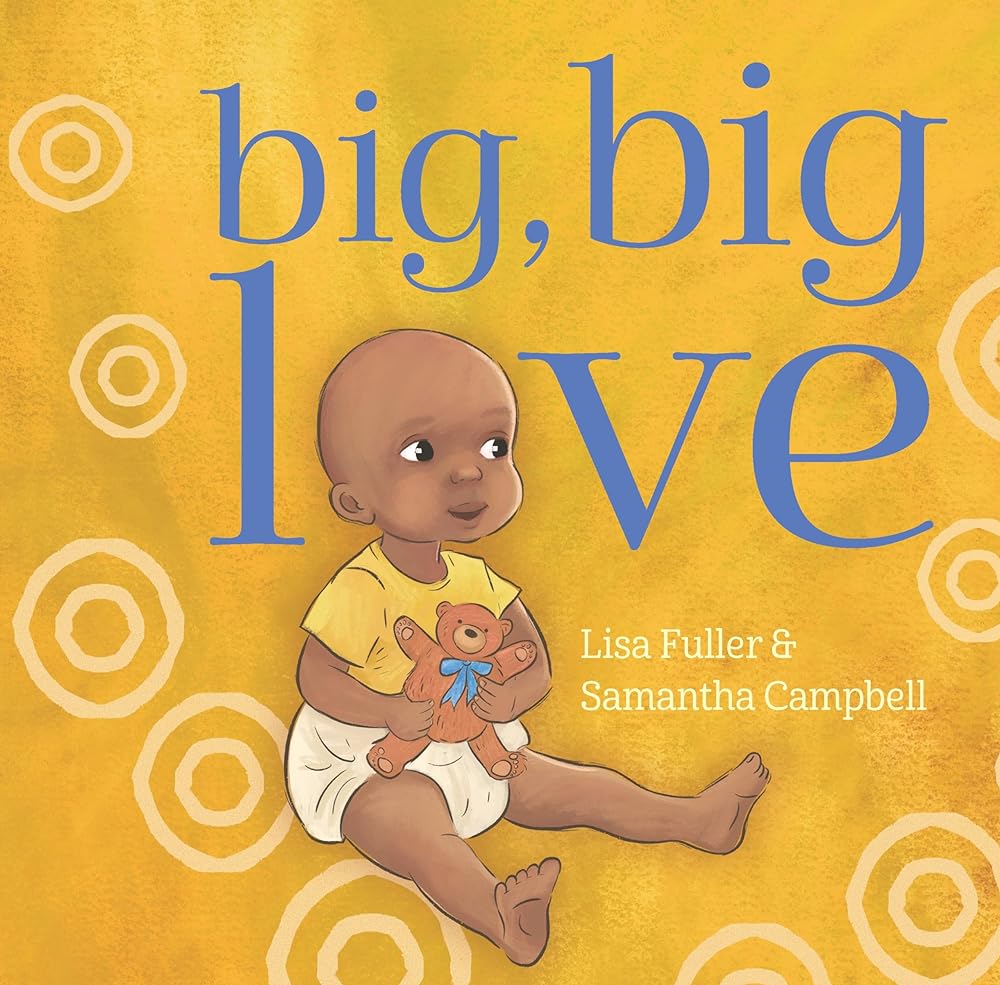 Big, Big Love by Lisa Fuller and Samantha Campbell - Red Kangaroo Books