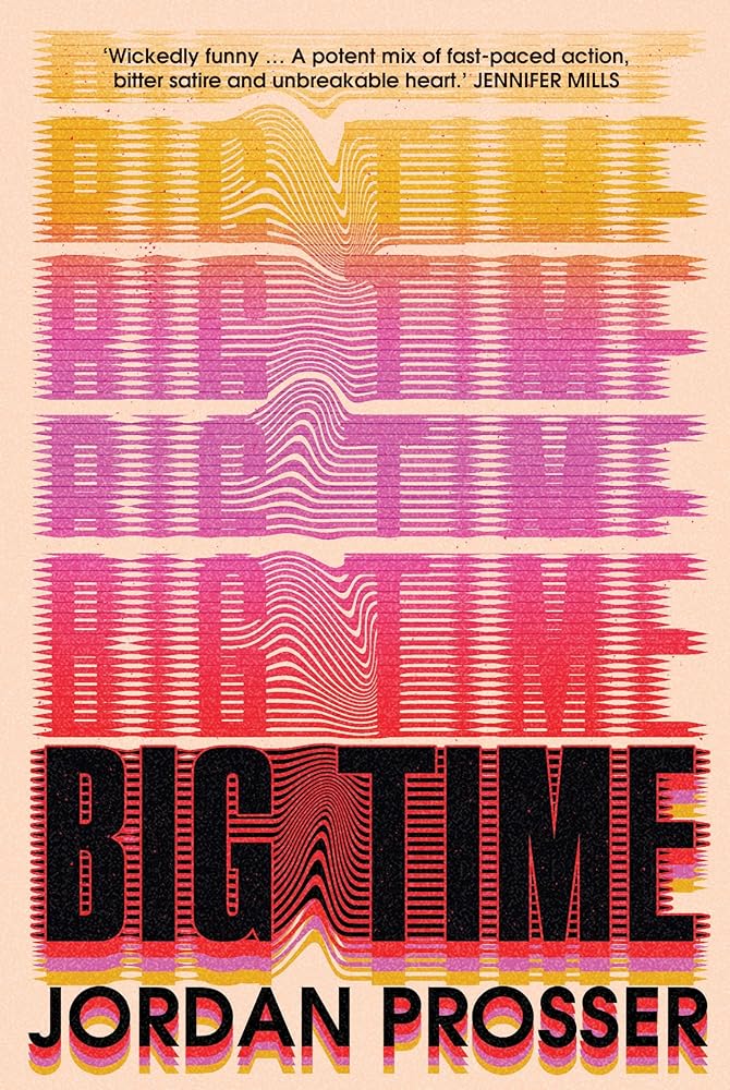 Big Time: Australia’s explosive and totally punk breakout novel of 2024 by Jordan Prosser - Red Kangaroo Books