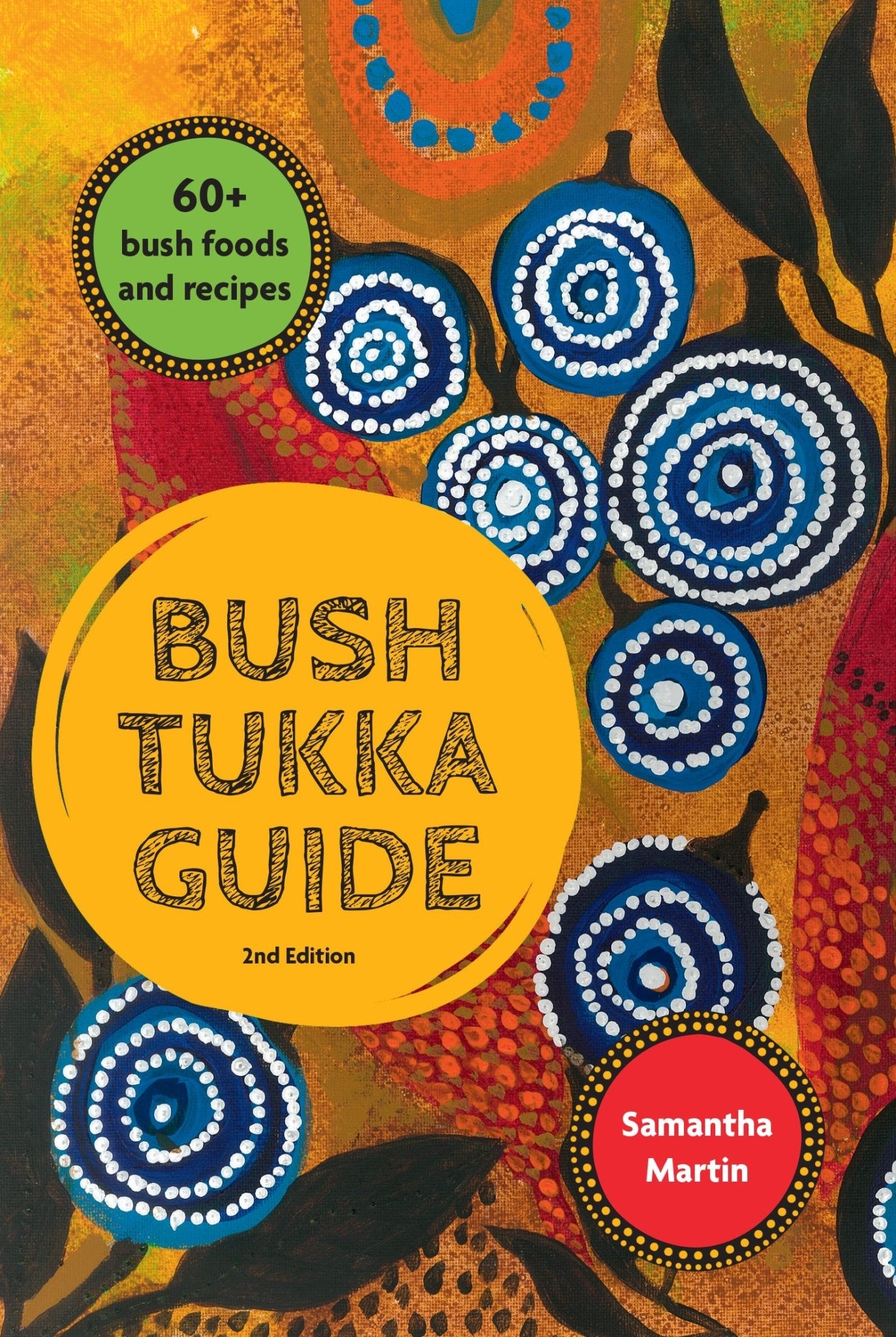 Bush Tukka Guide by Samantha Martin 2nd edition - Red Kangaroo Books