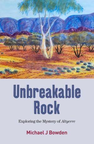 Unbreakable Rock by Michael J Bowden - Red Kangaroo Books