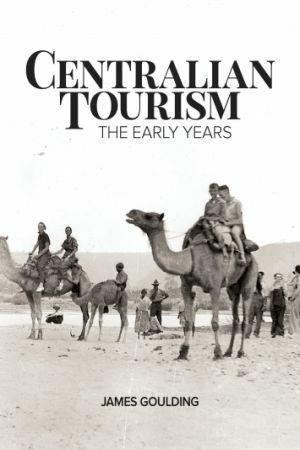 Centralian Tourism by James Goulding - Red Kangaroo Books