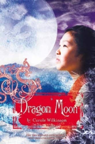 Dragon Moon by Carole Wilkinson - Red Kangaroo Books