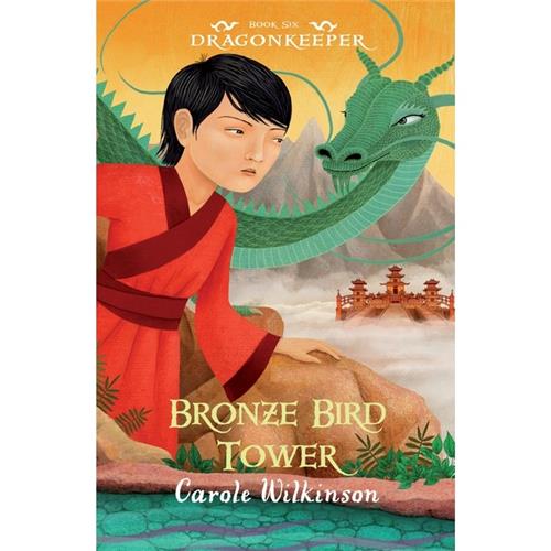 Dragonkeeper: Bronze Bird Tower #6 by Carole Wilkinson - Red Kangaroo Books