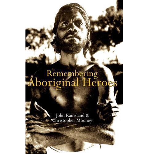 Remembering Aboriginal Heroes - Red Kangaroo Books