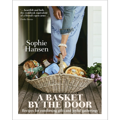 A Basket by the Door Recipes for Comforting Gifts and Joyful Gatherings