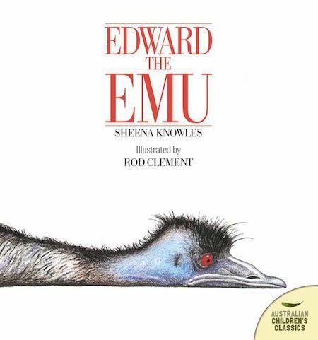 Edward the Emu by Rod Clement and Sheena Knowles - Red Kangaroo Books