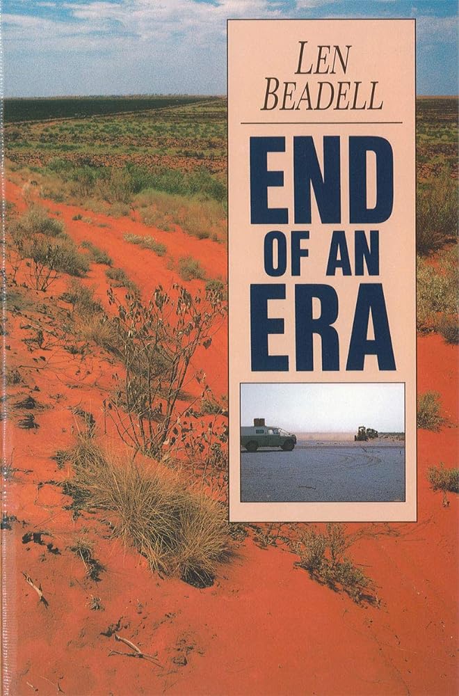 End of an Era by Len Beadell - Red Kangaroo Books