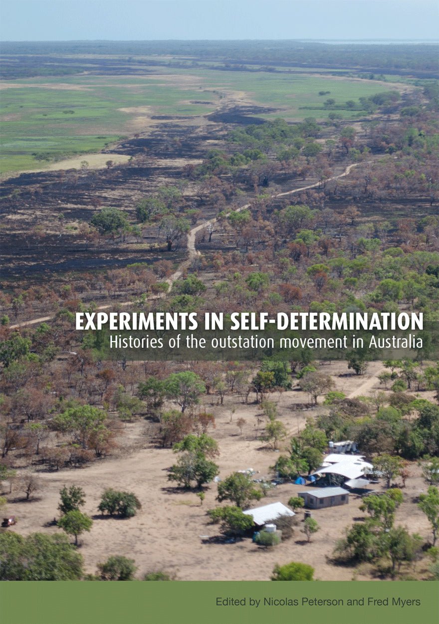 Experiments in Self - Determination edited by Fred Myers and Nicholas Peterson - Red Kangaroo Books