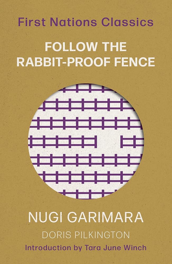 Follow the Rabbit - Proof Fence (First Nations Classics) by Doris Pilkington Garimara - Red Kangaroo Books
