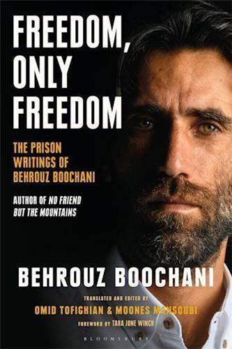 Freedom, Only Freedom: The Prison Writings of Behrouz Boochani - Red Kangaroo Books