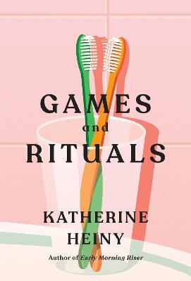 Games and Rituals by Katherine Heiney - Red Kangaroo Books