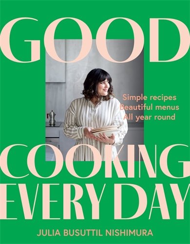 Good Cooking Every Day by Julia Busuttil Nishimura (out 24 September 2024) - Red Kangaroo Books