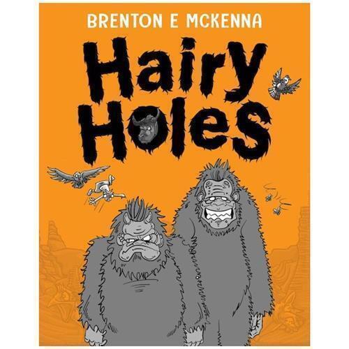 Hairy Holes by Brenton E McKenna - Red Kangaroo Books