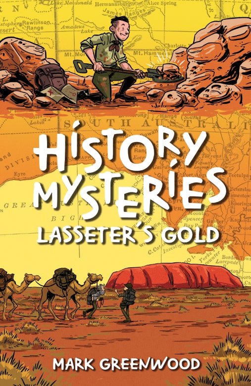 History Mysteries Lasseter's Gold - Red Kangaroo Books