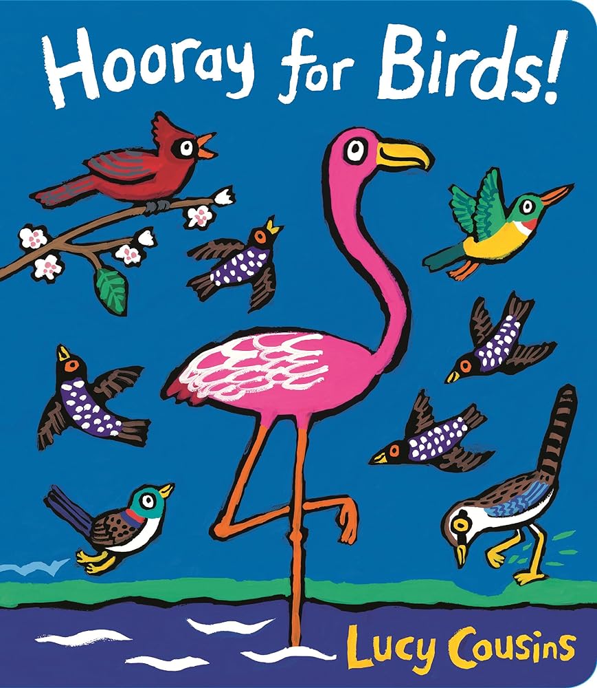 Hooray for Birds! by Lucy Cousins (board book) - Red Kangaroo Books