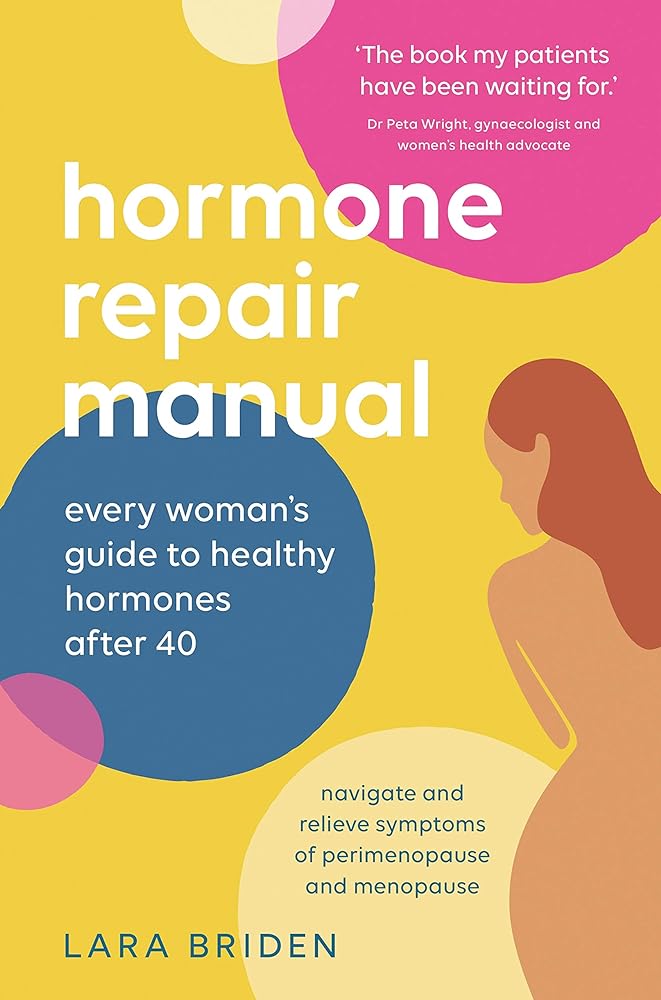 Hormone Repair Manual: Every woman's guide to healthy hormones after 40 by Lara Briden - Red Kangaroo Books