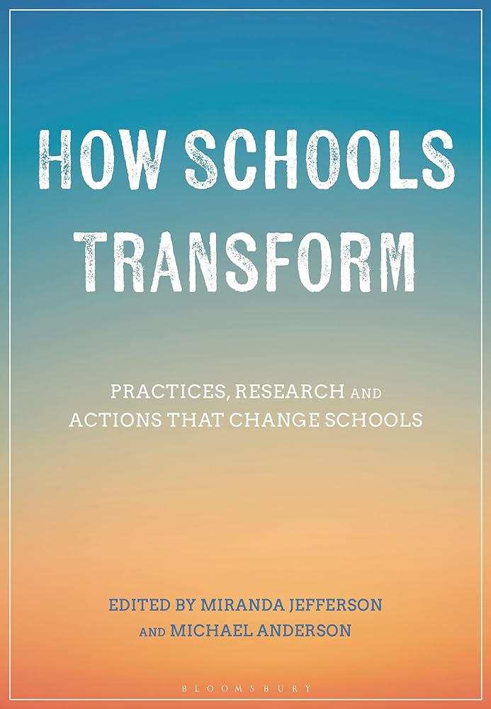 How Schools Transform: Practices, Research and Actions that Change Schools by Michael Anderson, Miranda Jefferson - Red Kangaroo Books