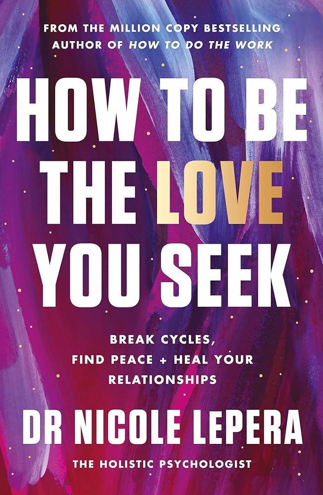 How to Be the Love You Seek by Dr Nicole LePera - Red Kangaroo Books