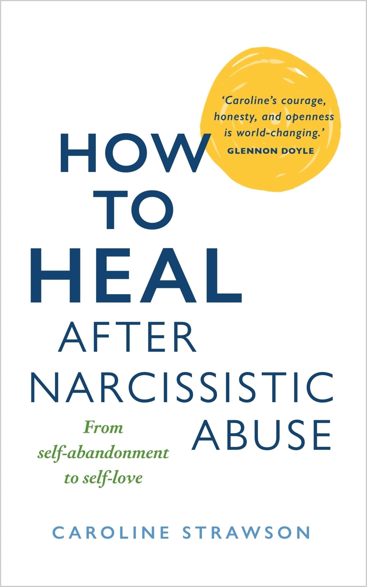 How To Heal After Narcissistic Abuse: From Self - Abandonment to Self - Love by Caroline Strawson - Red Kangaroo Books
