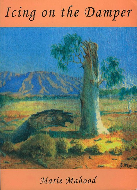 Icing on the Damper by Marie Mahood - Red Kangaroo Books