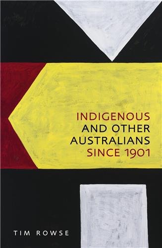 Indigenous and Other Australians Since 1901 by Tim Rowse - Red Kangaroo Books