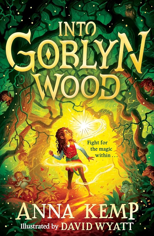 Into Goblyn Wood by Anna Kemp and illustrated by David Wyatt - Red Kangaroo Books