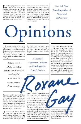 Opinions: A Decade of Arguments, Criticism and Minding Other People's Business by Roxanne Gay - Red Kangaroo Books