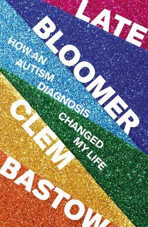 Late Bloomer: How An Autism Diagnosis Changed My Life - Red Kangaroo Books