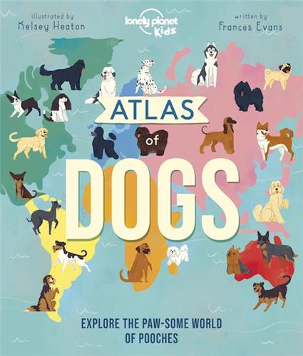 Lonely Planet Kids Atlas of Dogs - Red Kangaroo Books