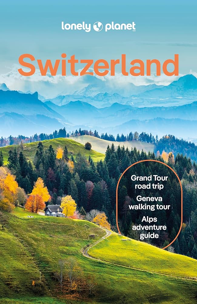 Lonely Planet Switzerland (Travel Guide) by Nicola Williams, Caroline Bishop, Anthony Haywood, Claire O’Dea, Simon Richmond, Michaela Scalisi, Kerry Walker - Red Kangaroo Books - 9781838699598