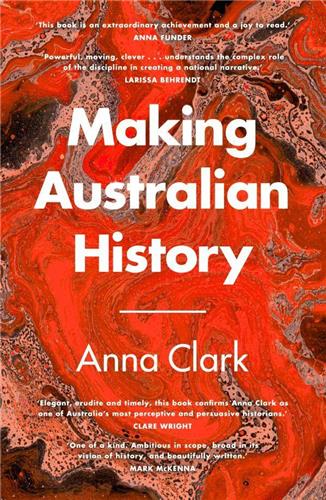 Making Australian History by Anna Clark - Red Kangaroo Books