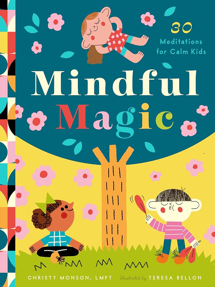 Mindful Magic: 23 Meditations for Calm Kids by Christy Monson, Theresa Bellón - Red Kangaroo Books - 9781638190950