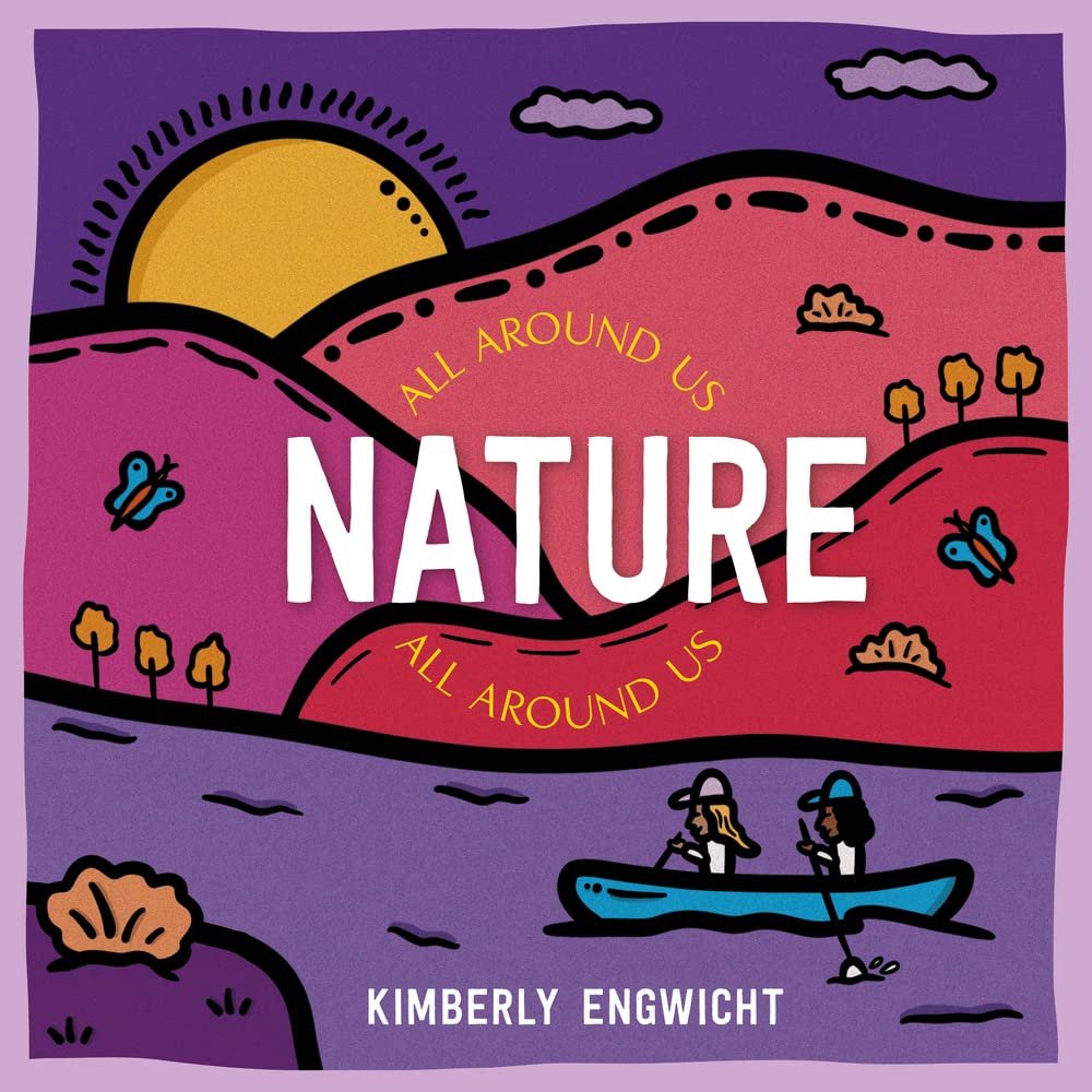 Nature All Around Us by Kimberly Engwicht - Red Kangaroo Books - 9781761210815