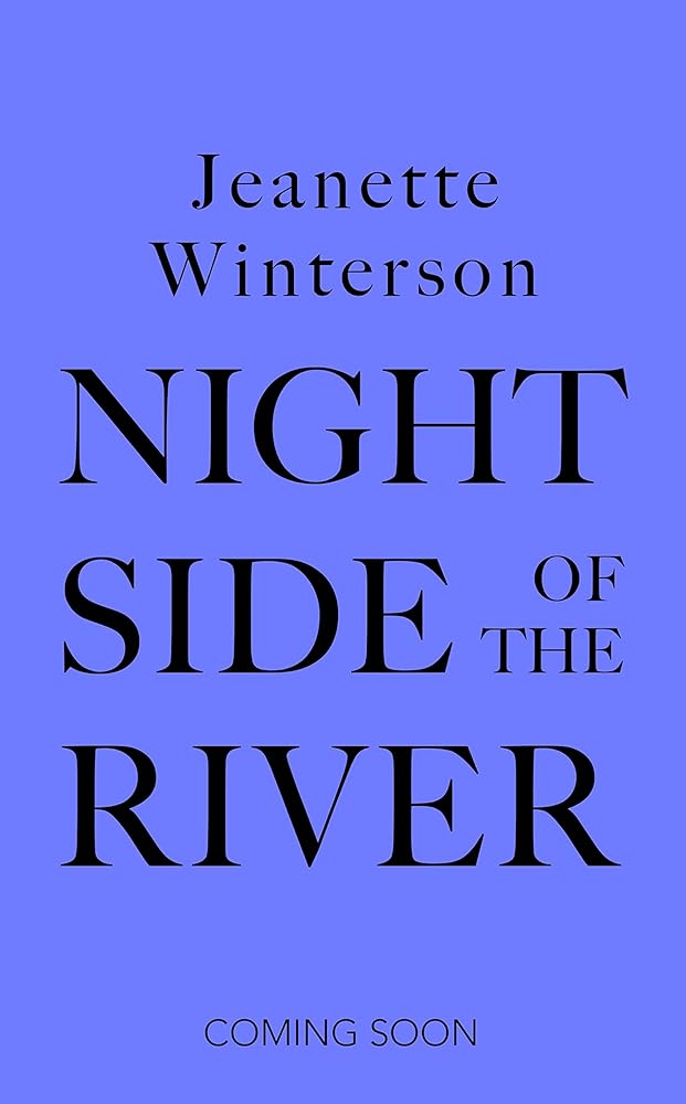 Night Side of the River by Jeanette Winterson - Red Kangaroo Books - 9781787334182