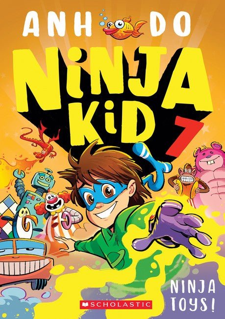 Ninja Toys! (Ninja Kid 7) by Anh Do - Red Kangaroo Books - 9781760974664