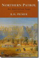 Northern Patrol An Australian Sagaby R.H. Pilmer - Red Kangaroo Books - 9780859052206