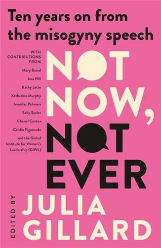 Not Now Not Ever Ten years on from the misogyny speech - Red Kangaroo Books - 9780143779759